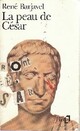  Achetez le livre d'occasion La peau de César de René Barjavel sur Livrenpoche.com 