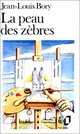  Achetez le livre d'occasion La peau des zèbres de Jean-Louis Bory sur Livrenpoche.com 