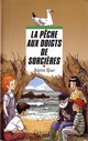  Achetez le livre d'occasion La pêche aux doigts de sorcières de Béatrice Rouer sur Livrenpoche.com 