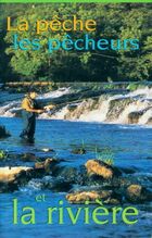  Achetez le livre d'occasion La pêche, les pêcheurs et la rivière sur Livrenpoche.com 