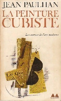  Achetez le livre d'occasion La peinture cubiste (illustré) de Jean Paulhan sur Livrenpoche.com 