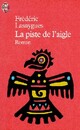  Achetez le livre d'occasion La piste de l'aigle de Frédéric Lasaygues sur Livrenpoche.com 