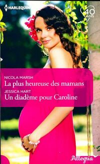  Achetez le livre d'occasion La plus heureuse des mamans / Un diadème pour Caroline de Nicola Hart sur Livrenpoche.com 