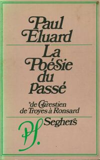  Achetez le livre d'occasion La poésie du passé Tome I de Paul Eluard sur Livrenpoche.com 