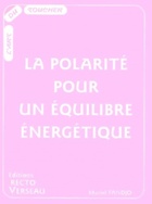  Achetez le livre d'occasion La polarité pour un équilibre énergétique sur Livrenpoche.com 