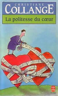  Achetez le livre d'occasion La politesse du coeur de Christiane Collange sur Livrenpoche.com 