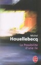  Achetez le livre d'occasion La possibilité d'une île de Michel Houellebecq sur Livrenpoche.com 