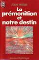  Achetez le livre d'occasion La prémonition et notre destin de Jean Prieur sur Livrenpoche.com 