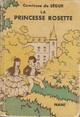  Achetez le livre d'occasion La princesse rosette de Comtesse De Ségur sur Livrenpoche.com 