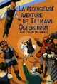  Achetez le livre d'occasion La prodigieuse aventure de Tilmann Ostergrimm de Jean-Claude Mourlevat sur Livrenpoche.com 
