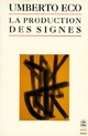  Achetez le livre d'occasion La production des signes de Umberto Eco sur Livrenpoche.com 