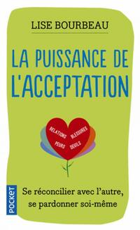  Achetez le livre d'occasion La puissance de l'acceptation de Lise Bourbeau sur Livrenpoche.com 