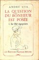  Achetez le livre d'occasion La question du bonheur est posée Tome I : Le blé égyptien de André Stil sur Livrenpoche.com 