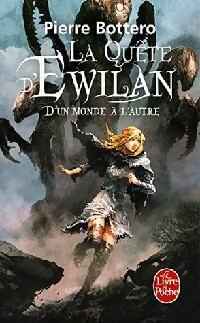  Achetez le livre d'occasion La quête d'Ewilan Tome I : D'un monde à l'autre de Pierre Bottero sur Livrenpoche.com 