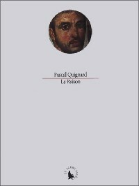  Achetez le livre d'occasion La raison de Pascal Quignard sur Livrenpoche.com 