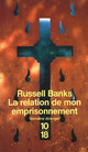  Achetez le livre d'occasion La relation de mon emprisonnement de Russell Banks sur Livrenpoche.com 