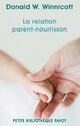  Achetez le livre d'occasion La relation parent-nourisson de Donald W. Winnicott sur Livrenpoche.com 