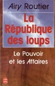 Achetez le livre d'occasion La république des loups de Airy Routier sur Livrenpoche.com 