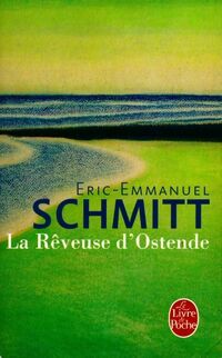  Achetez le livre d'occasion La rêveuse d'Ostende de Eric-Emmanuel Schmitt sur Livrenpoche.com 