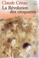  Achetez le livre d'occasion La révolution des croquants Tome I de Claude Cénac sur Livrenpoche.com 