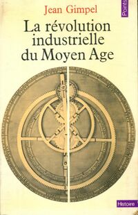  Achetez le livre d'occasion La révolution industrielle du Moyen Age de Jean Gimpel sur Livrenpoche.com 