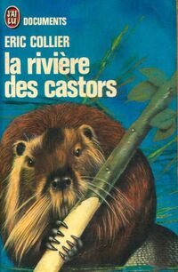  Achetez le livre d'occasion La rivière des castors de Eric Collier sur Livrenpoche.com 