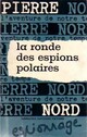  Achetez le livre d'occasion La ronde des espions polaires de Pierre Nord sur Livrenpoche.com 
