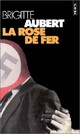  Achetez le livre d'occasion La rose de fer de Brigitte Aubert sur Livrenpoche.com 