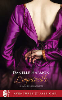  Achetez le livre d'occasion La saga des Montforte Tome V : L'imprévisible de Danelle Harmon sur Livrenpoche.com 