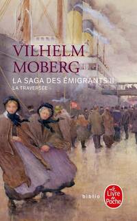  Achetez le livre d'occasion La saga des émigrants Tome II : La traversée de Wilhelm Moberg sur Livrenpoche.com 