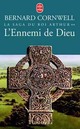  Achetez le livre d'occasion La saga du roi Arthur Tome II : L'ennemi de Dieu de Bernard Cornwell sur Livrenpoche.com 