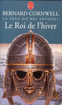  Achetez le livre d'occasion La saga du roi Arthur Tome I : Le roi de l'hiver de Bernard Cornwell sur Livrenpoche.com 