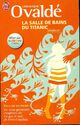  Achetez le livre d'occasion La salle de bains du Titanic de Véronique Ovaldé sur Livrenpoche.com 