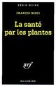  Achetez le livre d'occasion La santé par les plantes de Francis Mizio sur Livrenpoche.com 