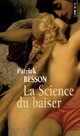  Achetez le livre d'occasion La science du baiser de Patrick Besson sur Livrenpoche.com 