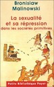  Achetez le livre d'occasion La sexualité et sa répression dans les sociétés primitives de Bronislaw Malinowski sur Livrenpoche.com 