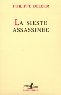  Achetez le livre d'occasion La sieste assassinée de Philippe Delerm sur Livrenpoche.com 