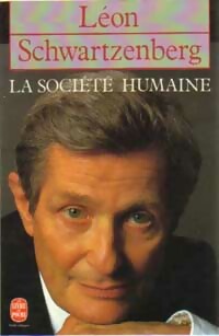  Achetez le livre d'occasion La société humaine de Léon Schwartzenberg sur Livrenpoche.com 