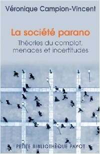  Achetez le livre d'occasion La société parano, théories du complot, menaces et incertitude de Véronique Campion-Vincent sur Livrenpoche.com 