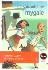  Achetez le livre d'occasion La soixantième mygale de Florence Aubry sur Livrenpoche.com 