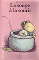  Achetez le livre d'occasion La soupe à la souris de Arnold Lobel sur Livrenpoche.com 