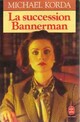  Achetez le livre d'occasion La succession Bannermann de Michel Korda sur Livrenpoche.com 