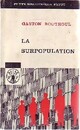  Achetez le livre d'occasion La surpopulation de Gaston Bouthoul sur Livrenpoche.com 