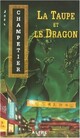  Achetez le livre d'occasion La taupe et le dragon de Joël Champetier sur Livrenpoche.com 