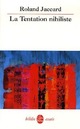  Achetez le livre d'occasion La tentation nihiliste de Roland Jaccard sur Livrenpoche.com 