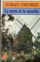  Achetez le livre d'occasion La terre et le moulin de Georges Coulonges sur Livrenpoche.com 