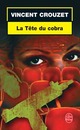 Achetez le livre d'occasion La tête du cobra de Vincent Crouzet sur Livrenpoche.com 