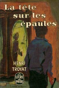  Achetez le livre d'occasion La tête sur les épaules de Henri Troyat sur Livrenpoche.com 