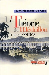  Achetez le livre d'occasion La théorie du médaillon et autres contes de Joaquim Machado de Assis sur Livrenpoche.com 