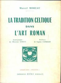  Achetez le livre d'occasion La tradition celtique dans l'art roman de Marcel Moreau sur Livrenpoche.com 